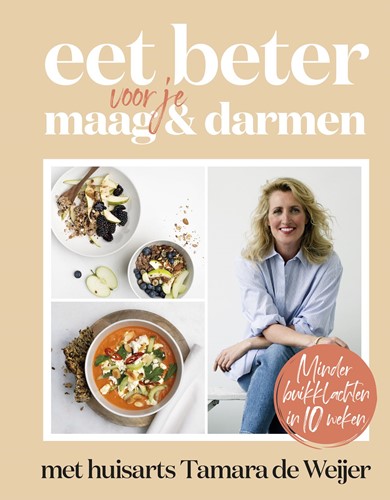 Eet beter voor je maag en darmen met huisarts Tamara de Weijer Eet beter voor je maag en darmen met huisarts Tamara de Weijer